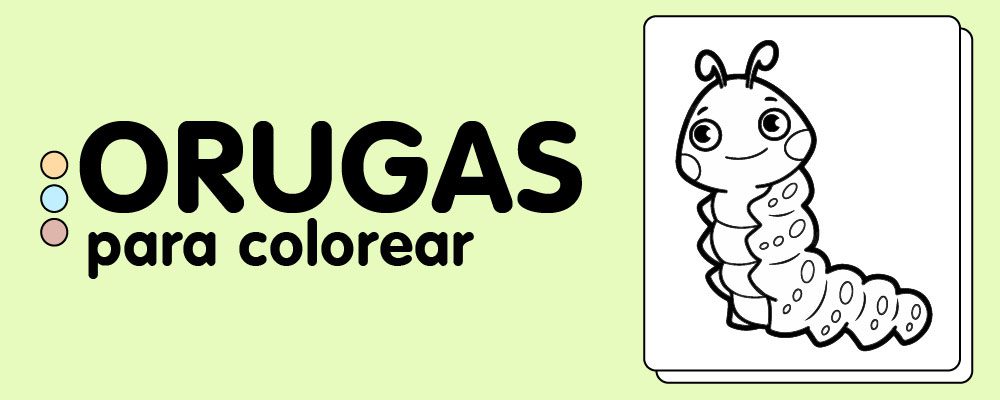 En este momento est&aacute;s viendo Orugas para colorear